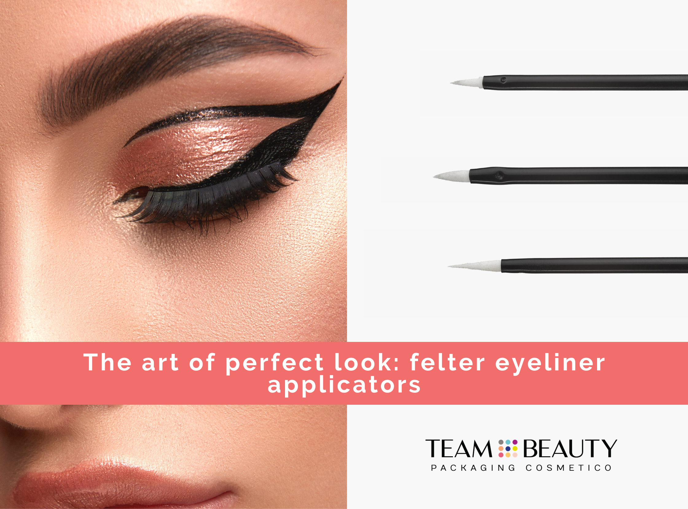 The art of perfect look: felter eyeliner applicators