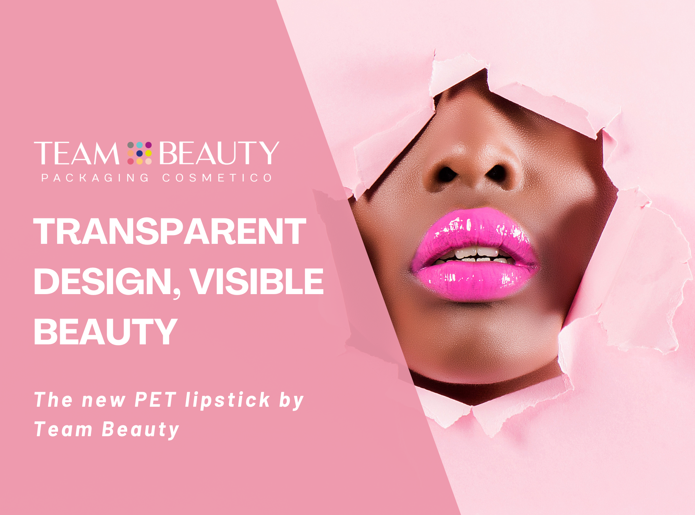 Transparent design, visible beauty: the new PET lipstick by Team Beauty
